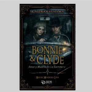 Bonnie & Clyde / Colección Mounstruos Humanos