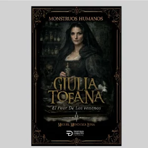 Giulia Tofana / Colección Mounstruos Humanos