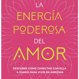 La energía poderosa del AMOR