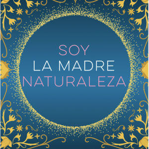 Soy la madre naturaleza