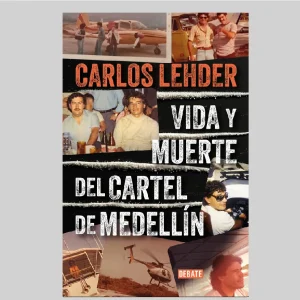 Carlos Lehder -  Vida y muerte del cartel de Medellin
